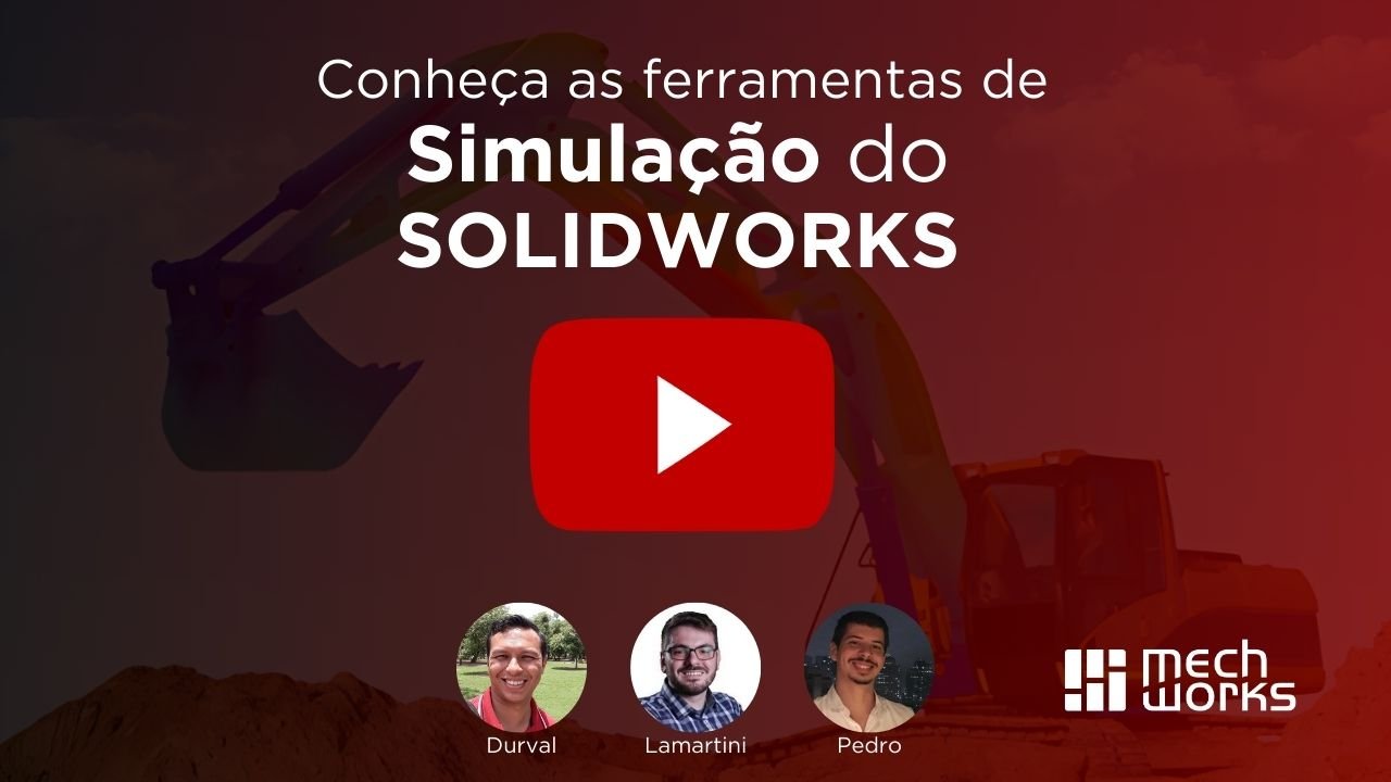 A imagem mostra o texto "Conheça a ferramenta de simulação do SOLIDWORKS" acima de um player do YouTube. Abaixo disto, as imagens, em círculo, de Durval, Lamartini e Pedro, os palestrantes do webinar a que esta imagem se refere.